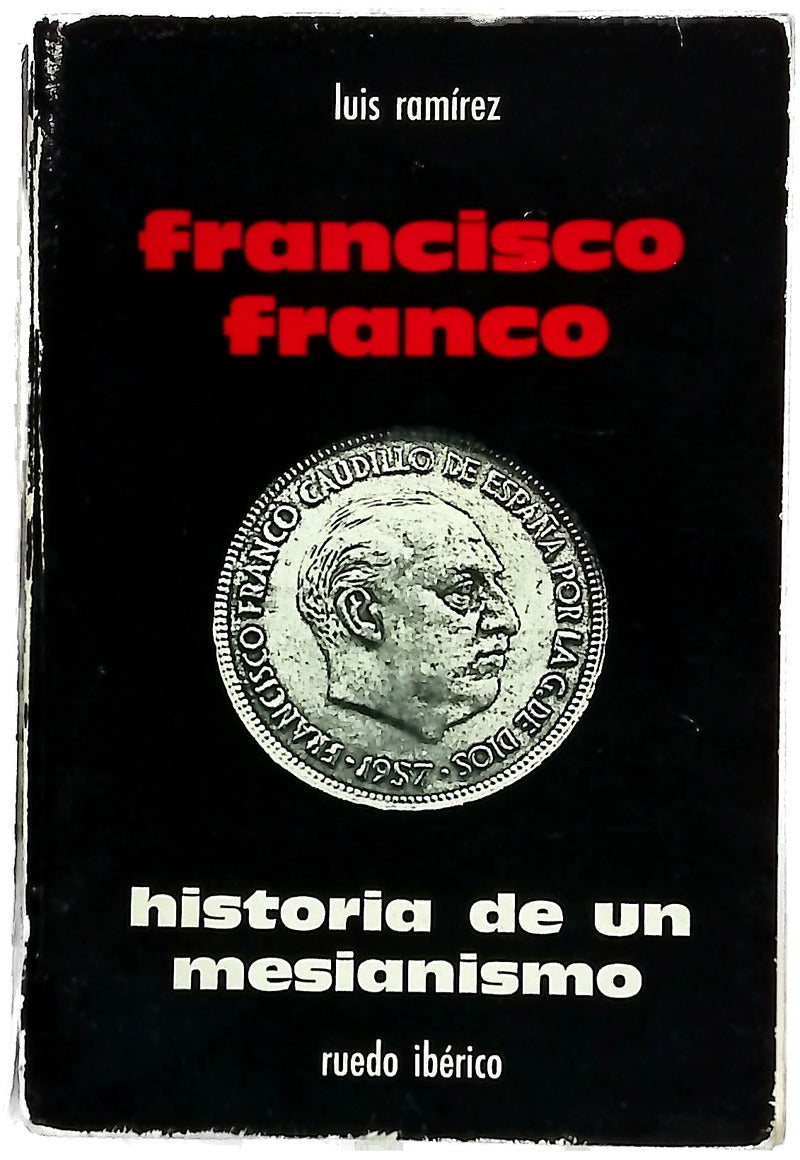 Francisco Franco : historia de un mesianismo