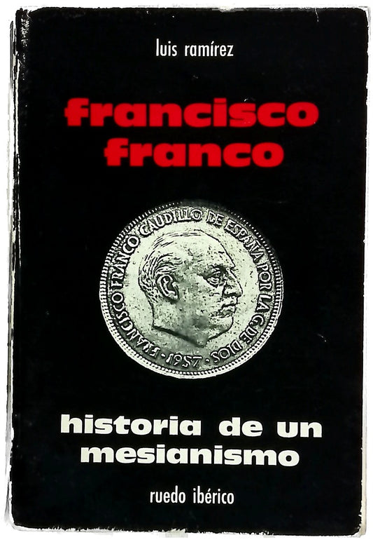 Francisco Franco : historia de un mesianismo