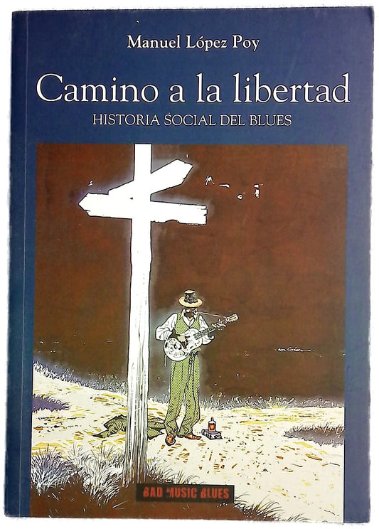 Camino a la libertad historia social del blues