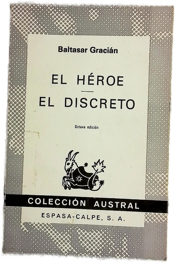El héroe ; El discreto