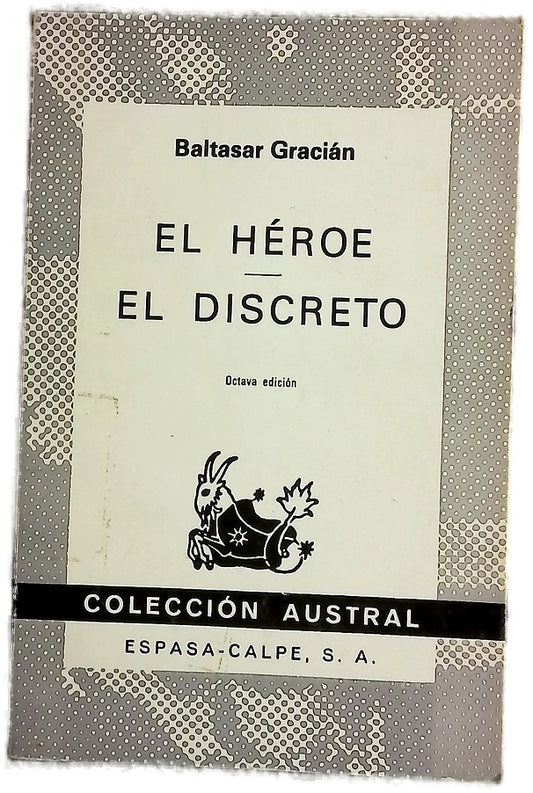 El héroe ; El discreto