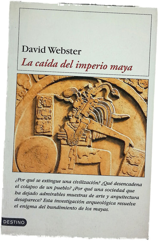 La caída del imperio maya perspectivas en torno a una enigmática desaparición