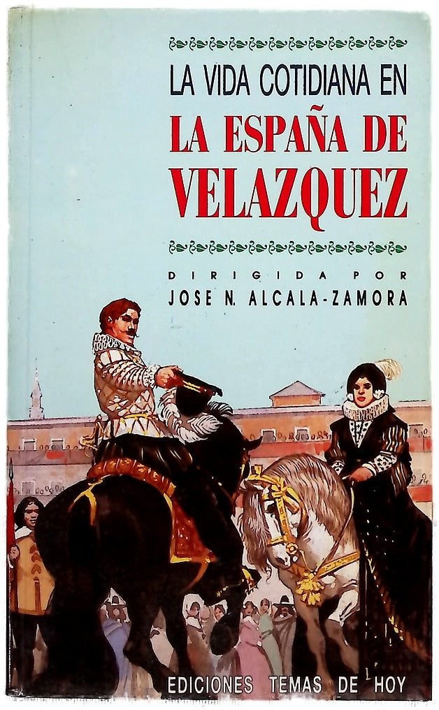 La vida cotidiana en la España de Velázquez