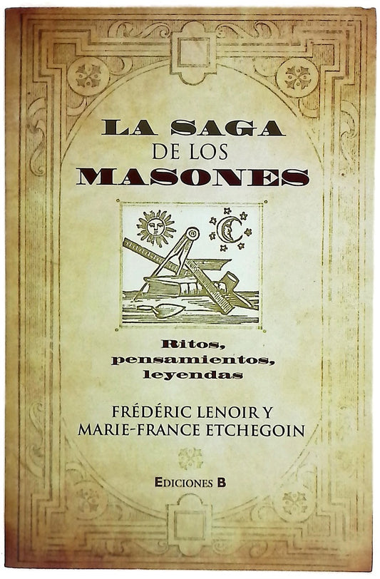 La saga de los masones ritos, pensamientos, leyendas