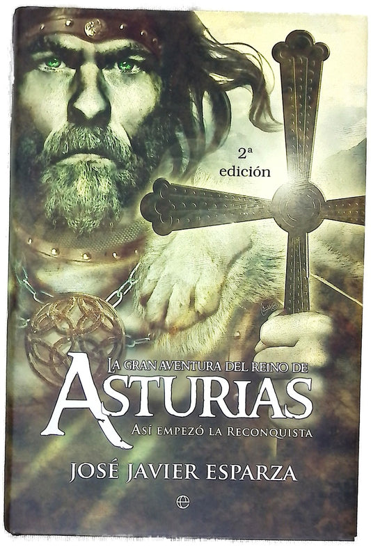 La gran aventura del Reino de Asturias : así empezó la Reconquista