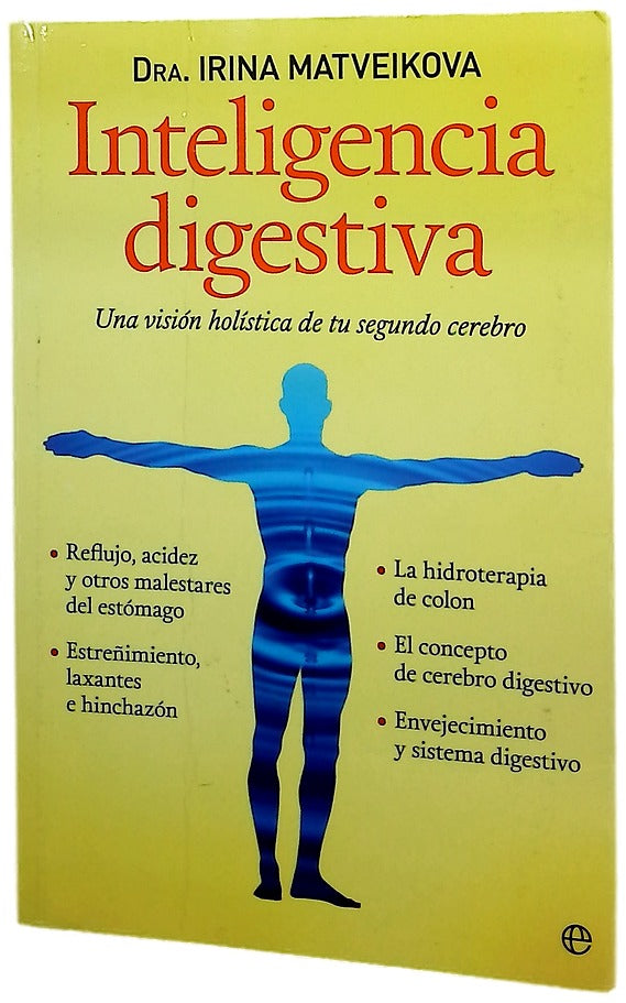 Inteligencia digestiva : una visión holística de tu segundo cerebro