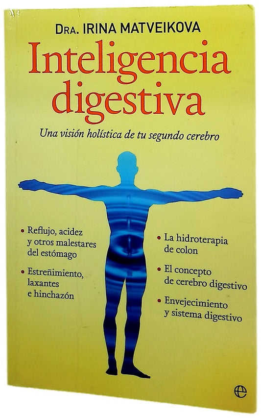 Inteligencia digestiva : una visión holística de tu segundo cerebro