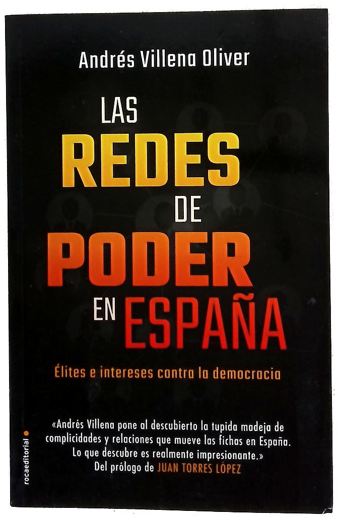 Las redes de poder en España : élites e intereses contra la democracia
