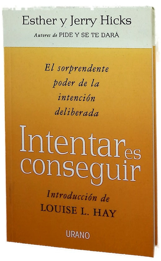 Intentar es conseguir el sorprendente poder de la intención deliberada