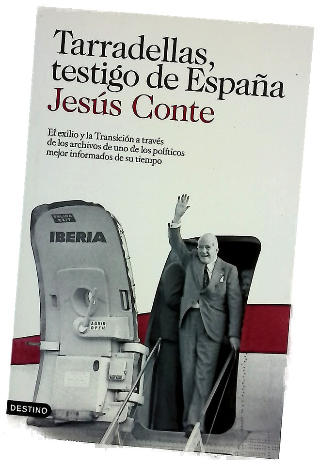 Tarradellas, testigo de España el exilio y la Transición a través de los archivos privados de uno de los políticos mejor informados de su tiempo