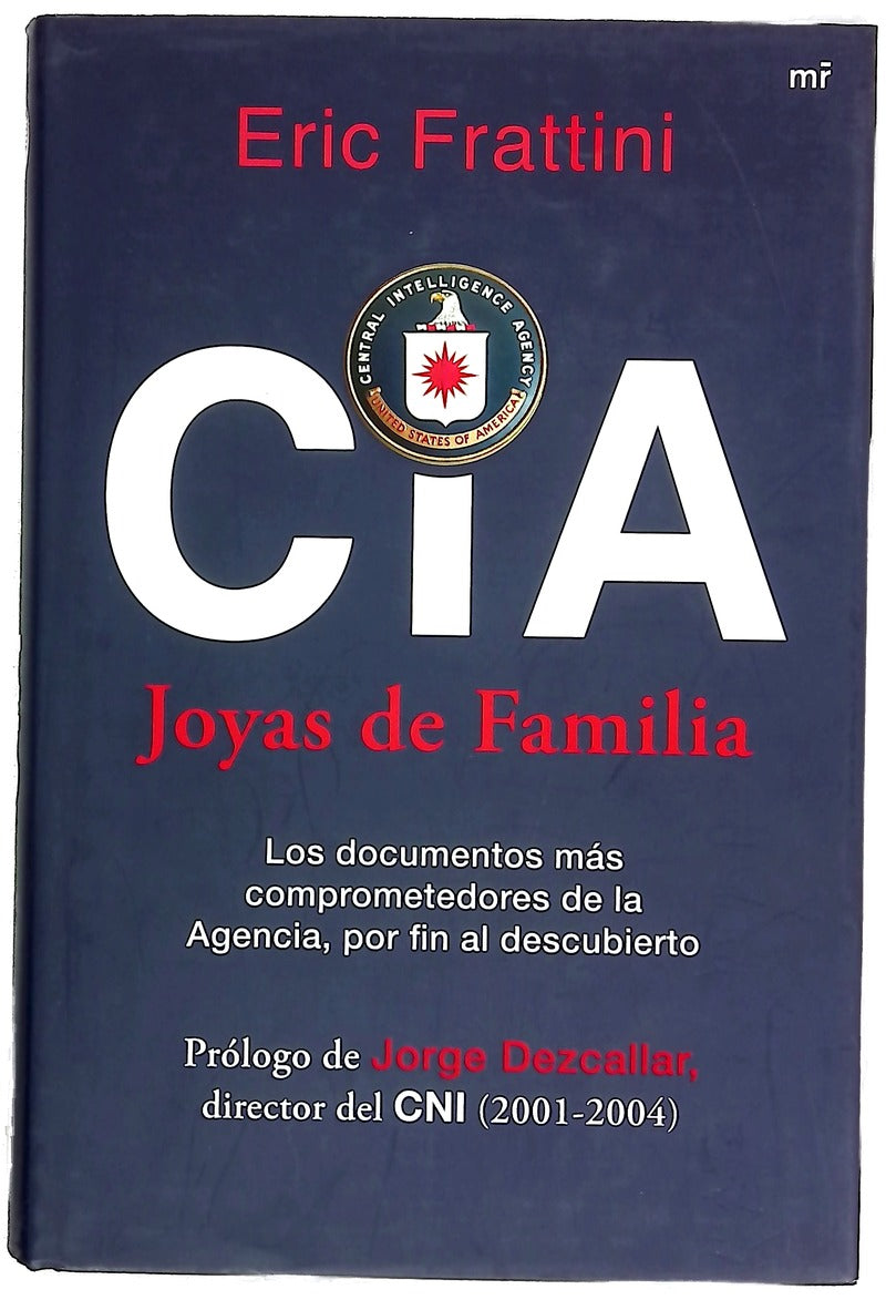 CIA, joyas de familia : los documentos más comprometedores de la agencia, por fin al descubierto