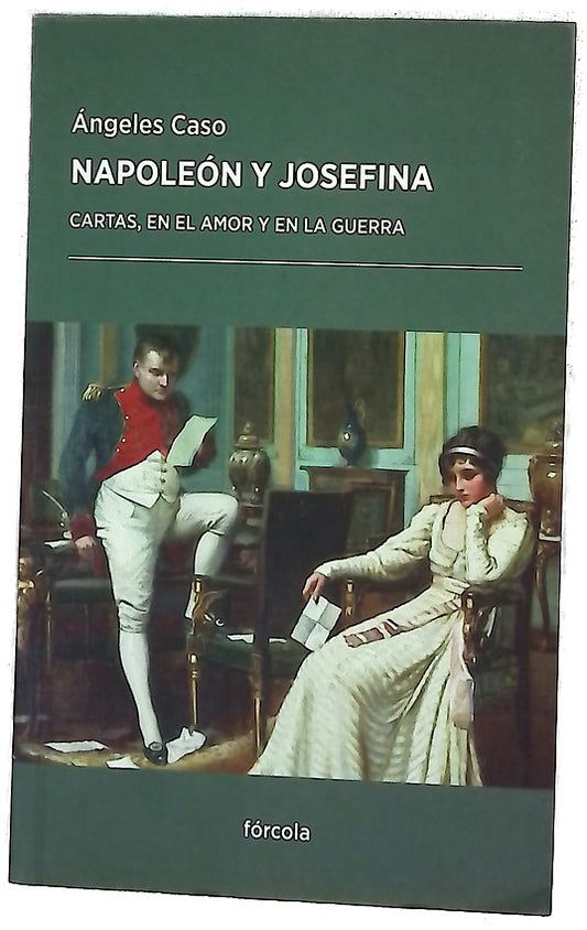 Napoleón y Josefina : cartas, en el amor y en la guerra