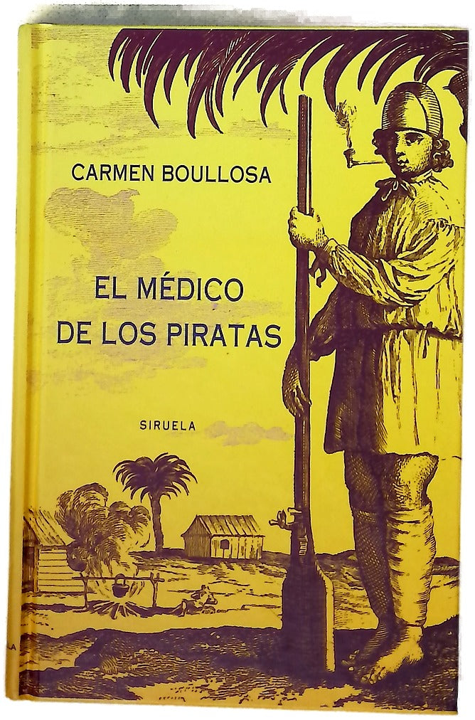 El médico de los piratas : bucaneros y filibusteros en el Caribe