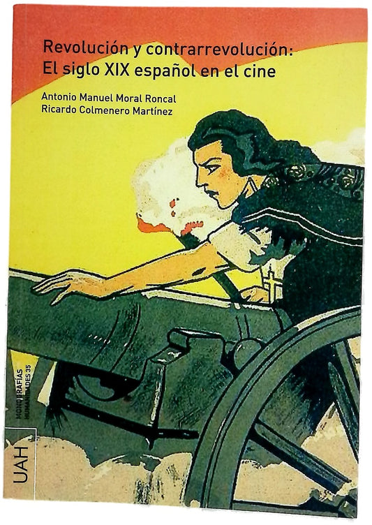 Revolución y contrarrevolución el siglo XIX español en el cine