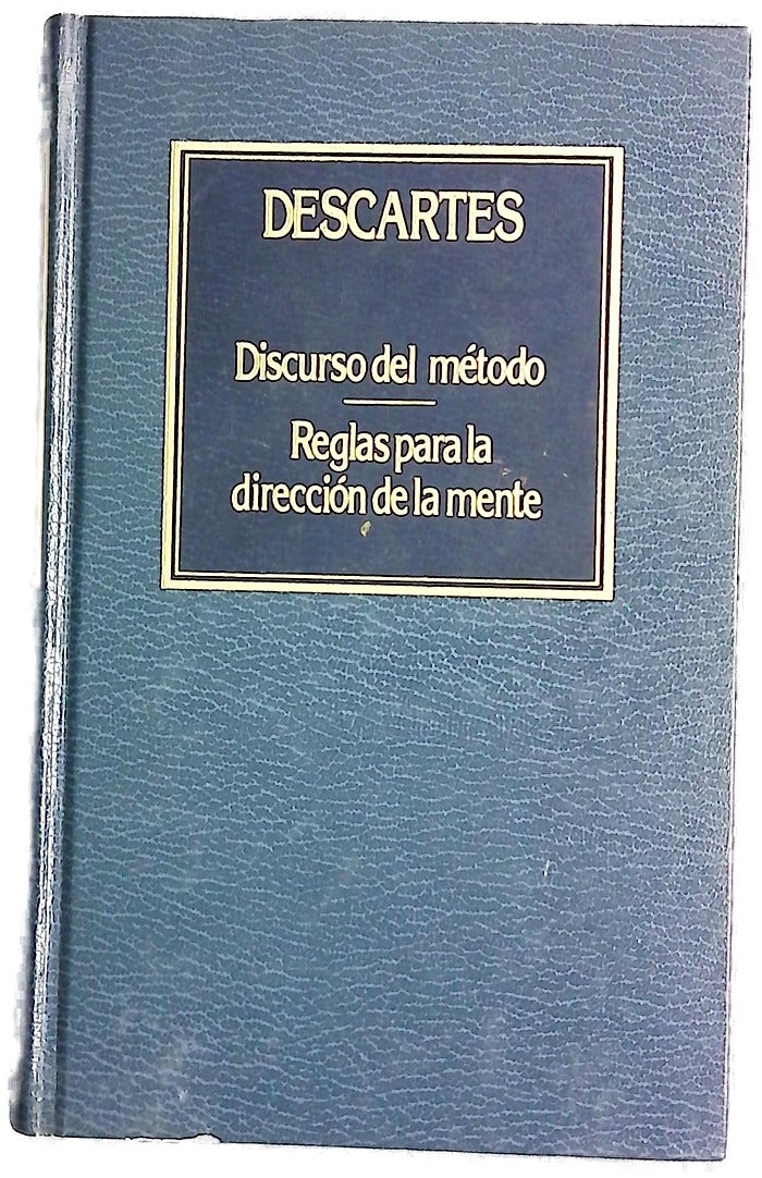 Discurso del método Reglas para la dirección de la mente