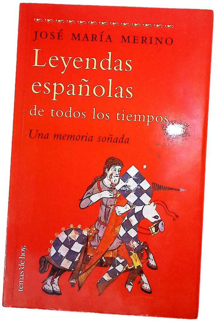 Leyendas españolas de todos los tiempos una memoria soñada