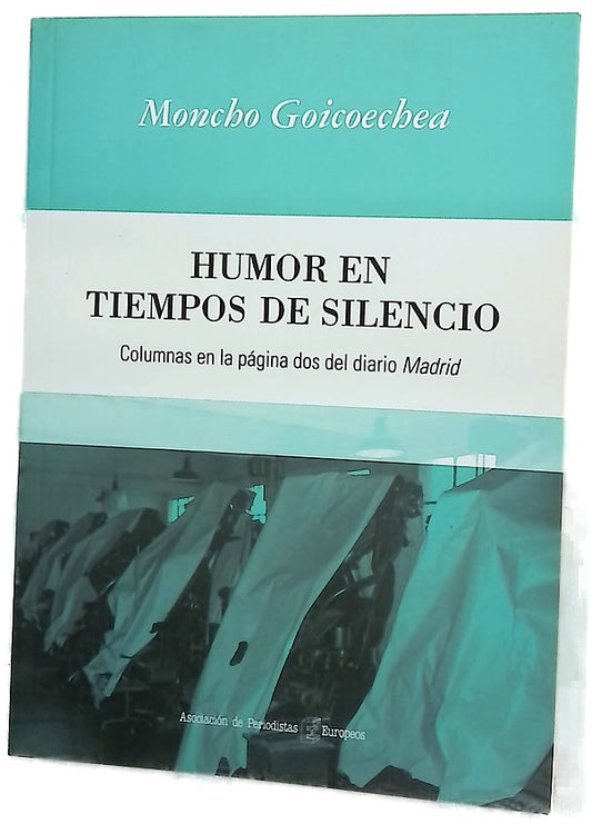 Humor en tiempos de silencio columnas en la página dos del diario "Madrid"