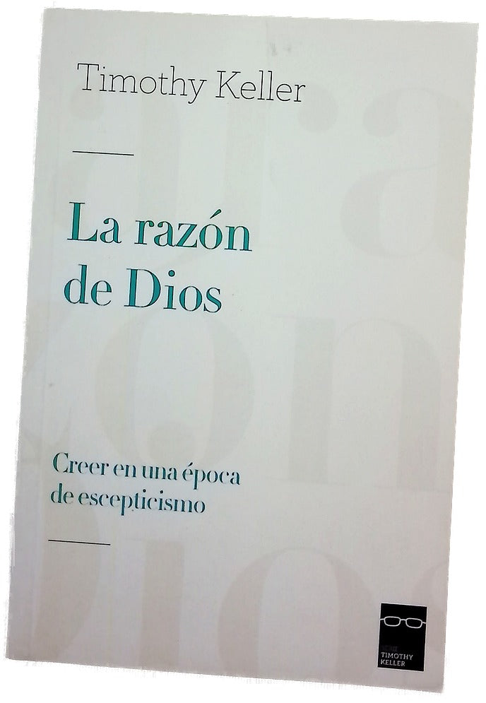 La razón de Dios : creer en una época de escepticismo