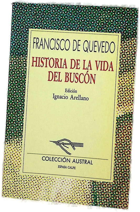 Historia de la vida del Buscón, llamado don Pablos, ejemplo de vagamundos y espejo de tacaños
