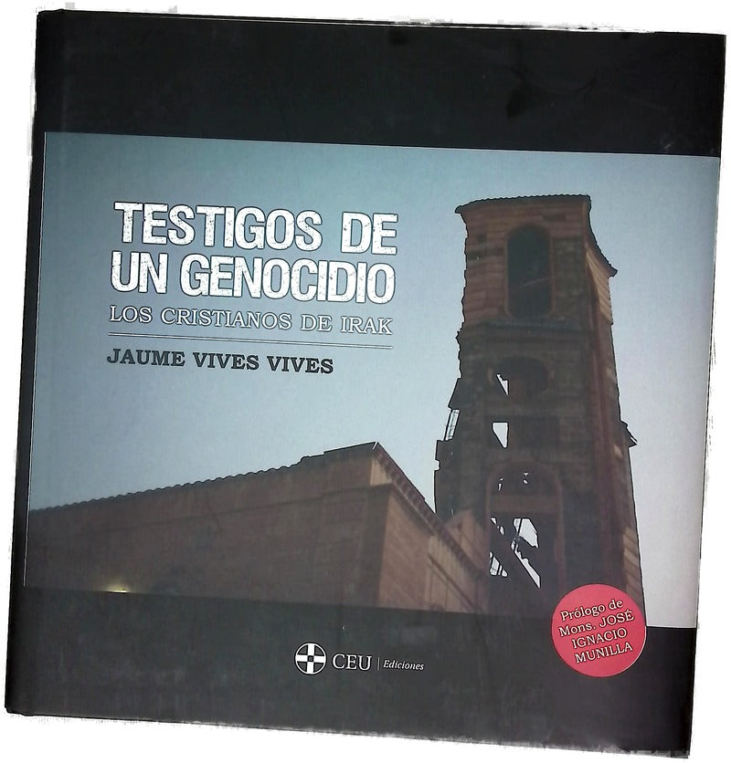 Testigos de un genocidio : los cristianos de Irak