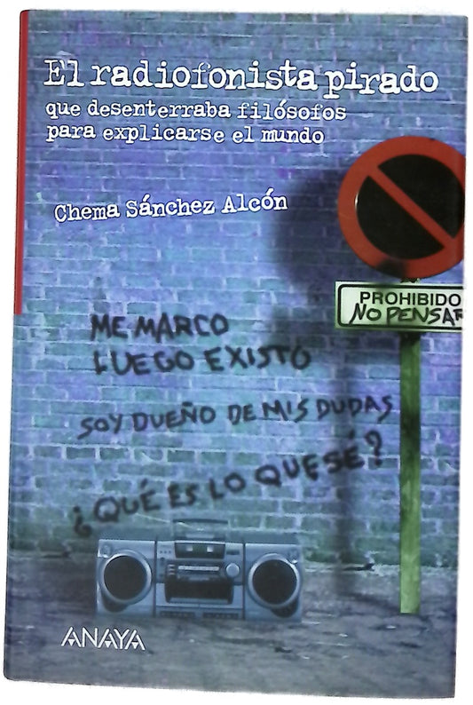 El radiofonista pirado que desenterraba filósofos para explicarse el mundo
