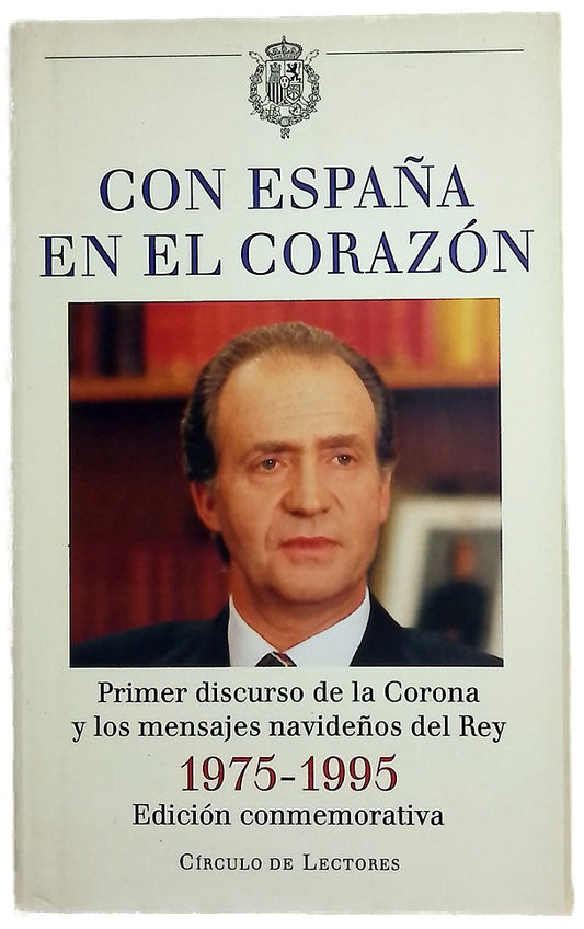 Con España en el corazón 1975-1995 : primer discurso de la Corona y los mensajes navideños del Rey