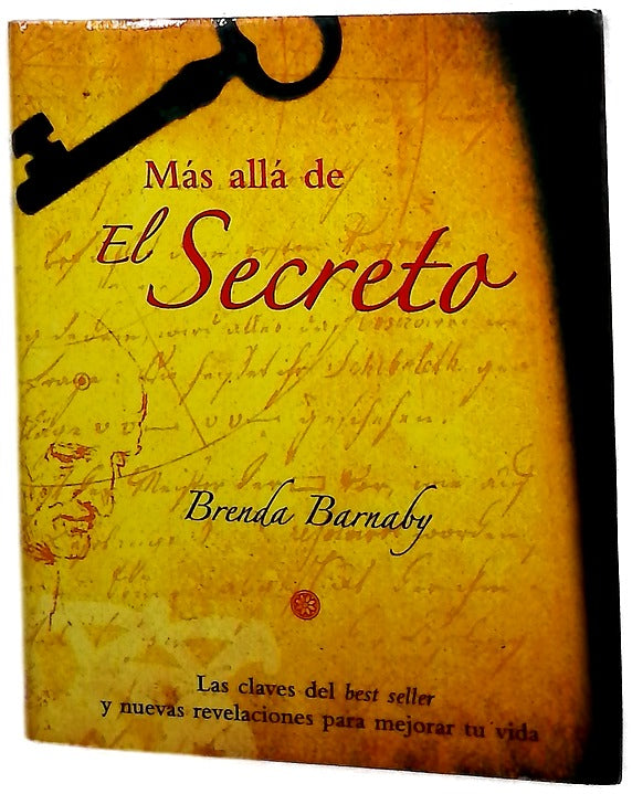 Más allá de "El secreto" las claves del "best seller" y nuevas revelaciones para mejorar tu vida