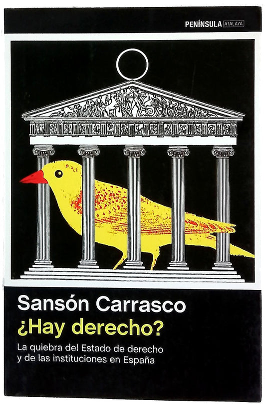 ¿Hay derecho? : la quiebra del Estado de derecho y de las instituciones en España