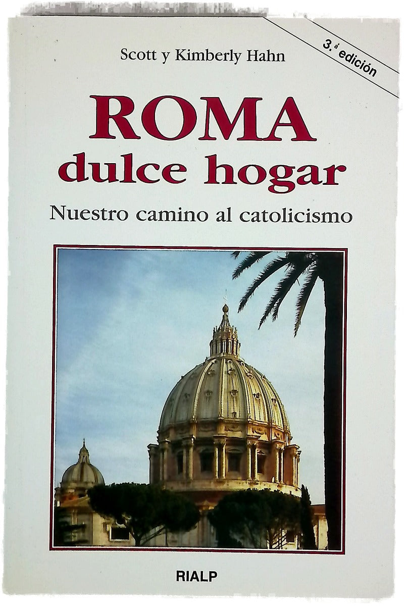 Roma dulce hogar : Nuestro camino al catolicismo