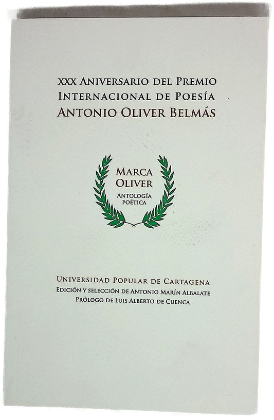 Marca Oliver, antología poética : XXX aniversario del Premio Internacional de Poesía Antonio Oliver Belmás