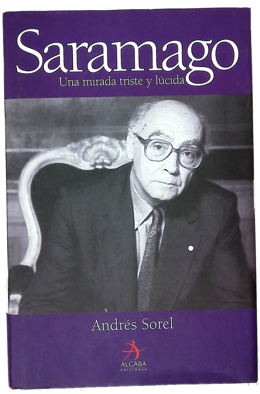 José Saramago una mirada triste y lúcida