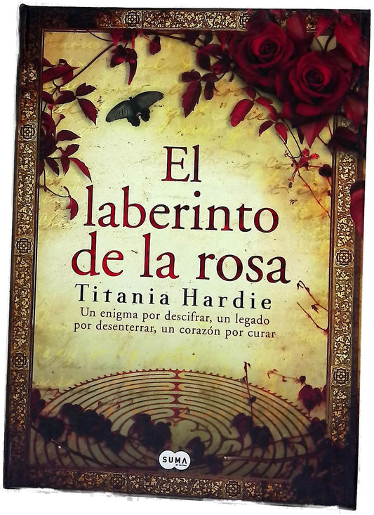 El laberinto de la rosa un enigma por descifrar, un legado por desenterrar, un corazón por curar