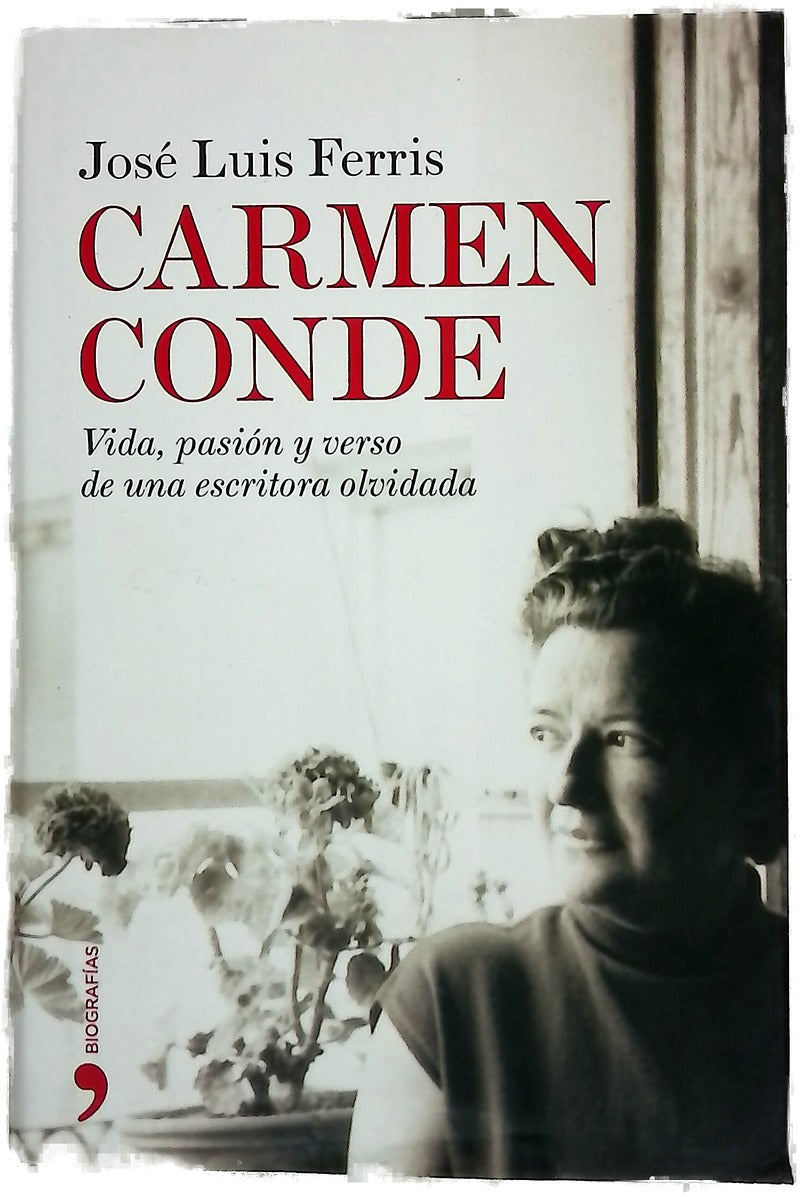 Carmen Conde vida, pasión y verso de una escritora olvidada