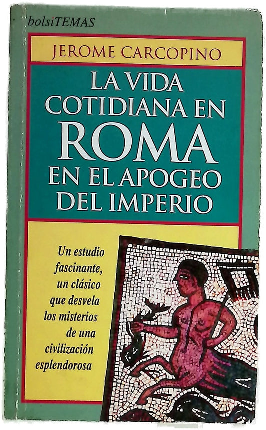 La vida cotidiana en Roma en el apogeo del Imperio