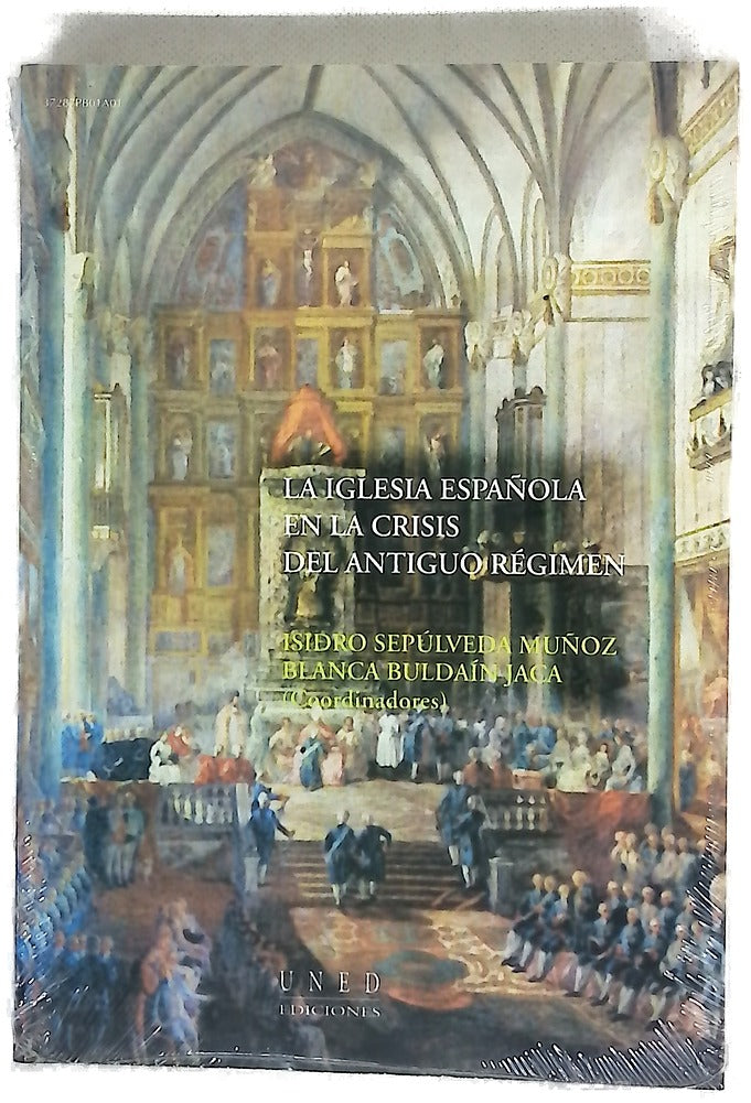La Iglesia española en la crisis del Antiguo Régimen homenaje al profesor Ángel Martínez de Velasco