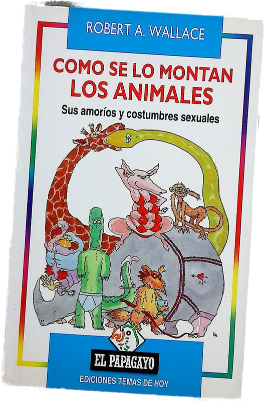 Cómo se lo montan los animales sus amoríos y costumbres sexuales