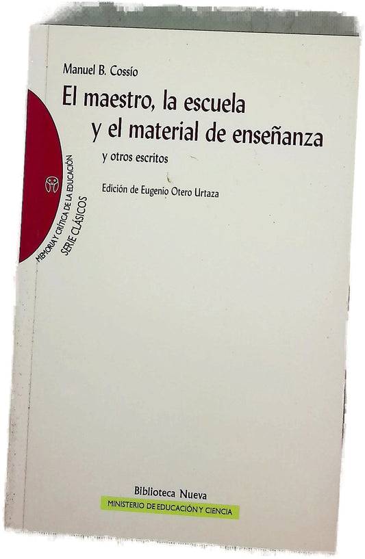 El maestro, la escuela y el material de enseñanza y otros escritos