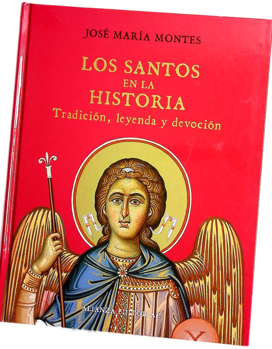 Los santos en la historia tradición, leyenda y devoción