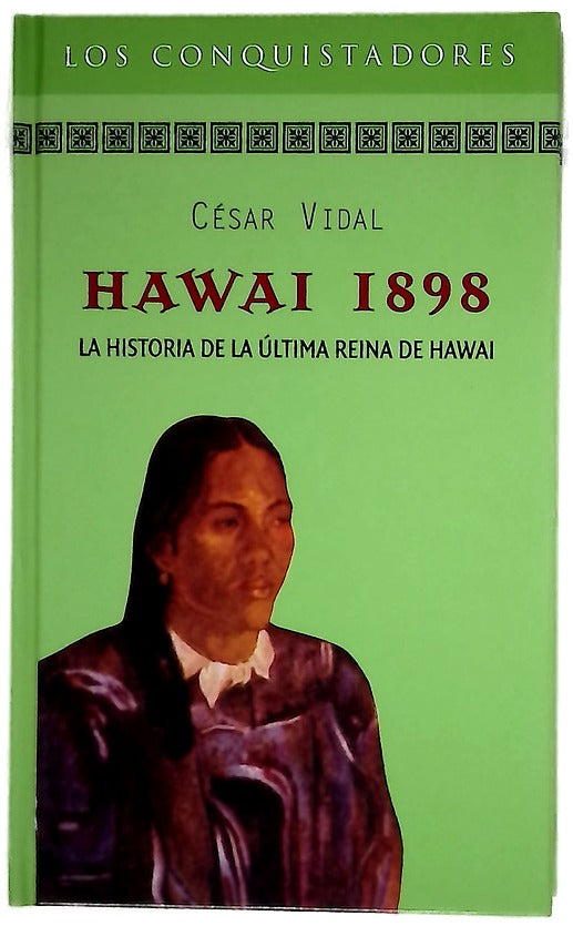 Hawai 1898 la historia de la última reina de Hawai