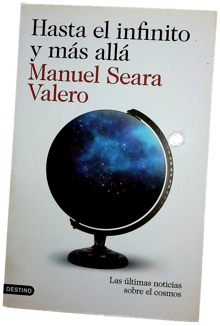 Hasta el infinito y más allá : las últimas noticias sobre el cosmos