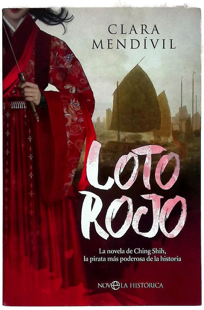Loto rojo : la novela de Ching Shih, la pirata más poderosa de la historia