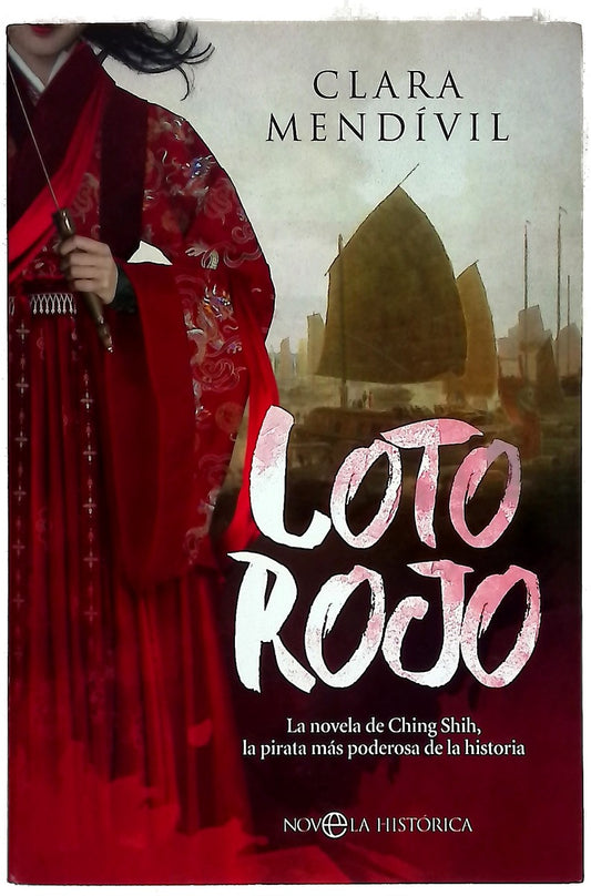 Loto rojo : la novela de Ching Shih, la pirata más poderosa de la historia