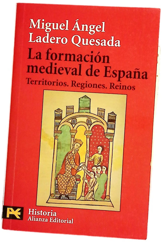 La formación medieval de España territorios, regiones, reinos
