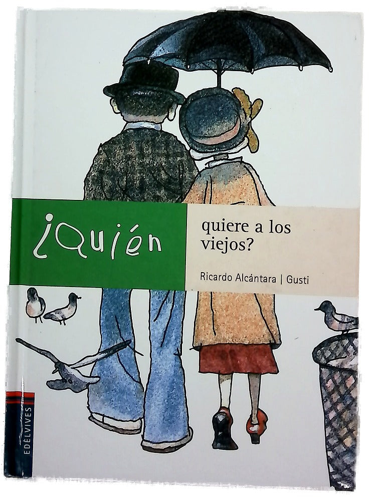 ¿Quién quiere a los viejos?