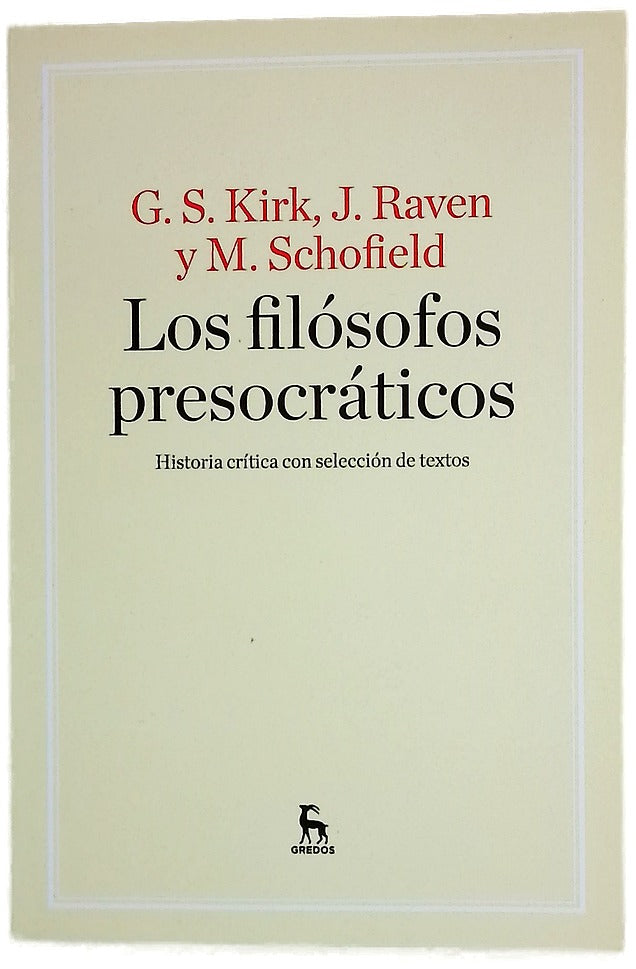 Los filósofos presocráticos : historia crítica con selección de textos