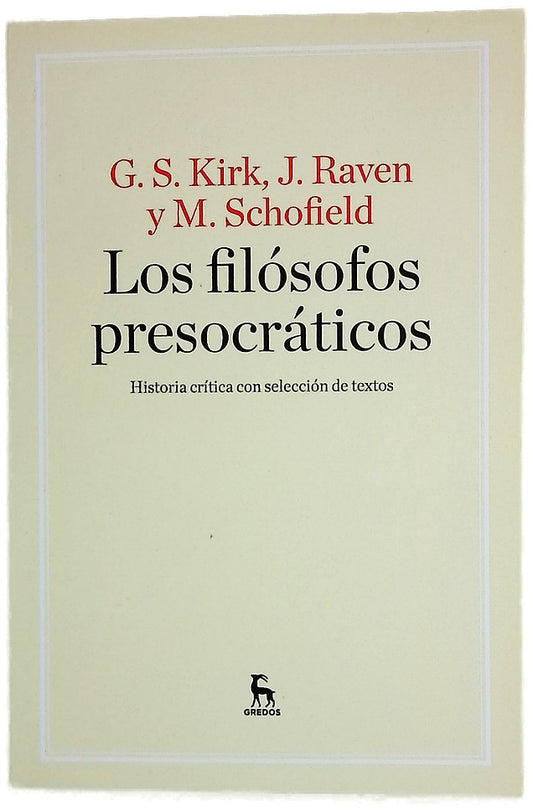 Los filósofos presocráticos : historia crítica con selección de textos