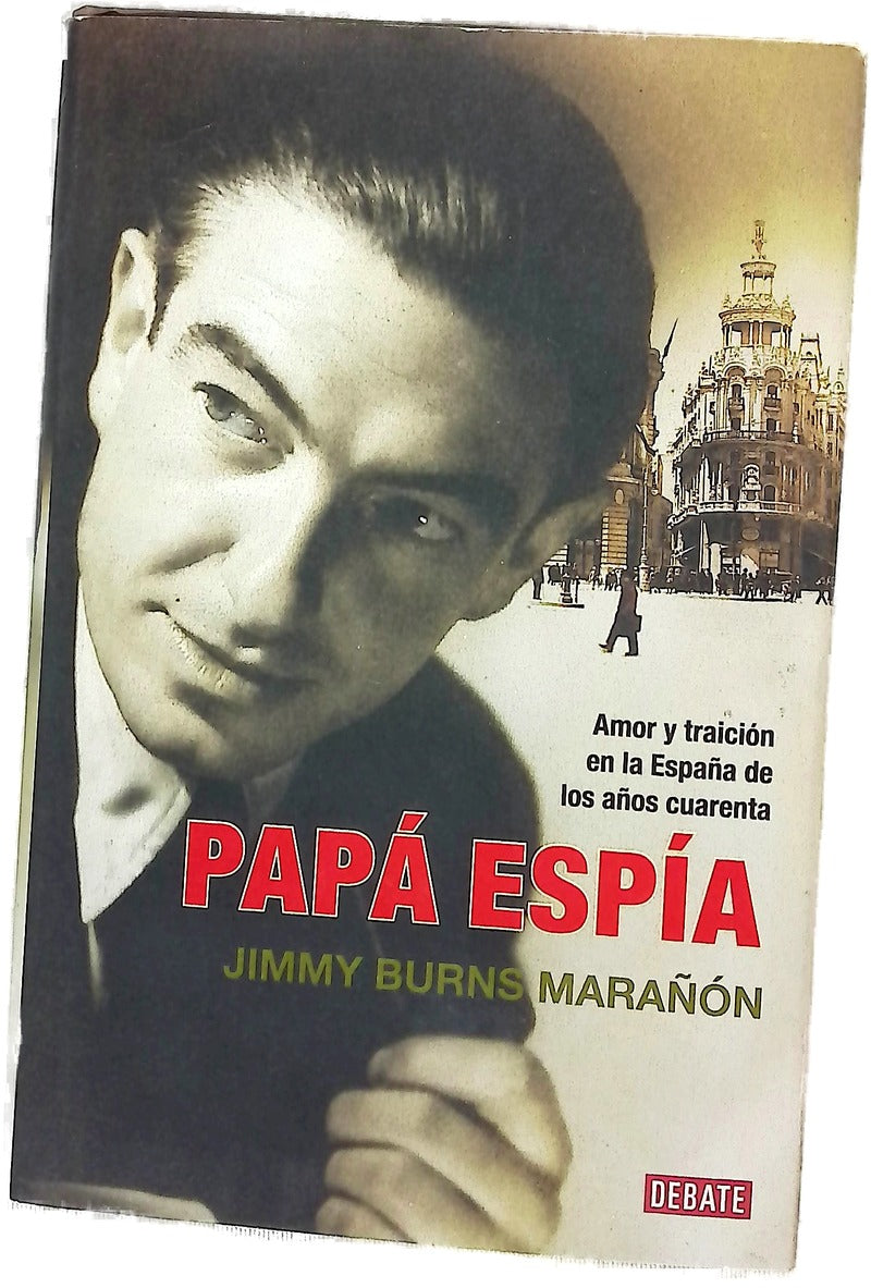 Papá espía amor y traición en la España de los años cuarenta
