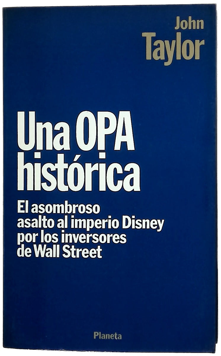 Una Opa histórica el asombroso asalto al imperio Disney por los inversores de Wall Street