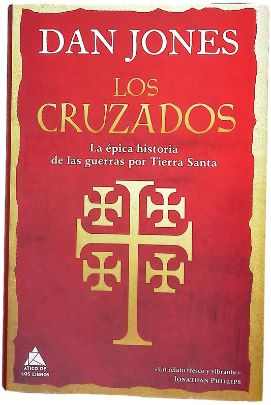 Los cruzados : la épica historia de las guerras por Tierra Santa