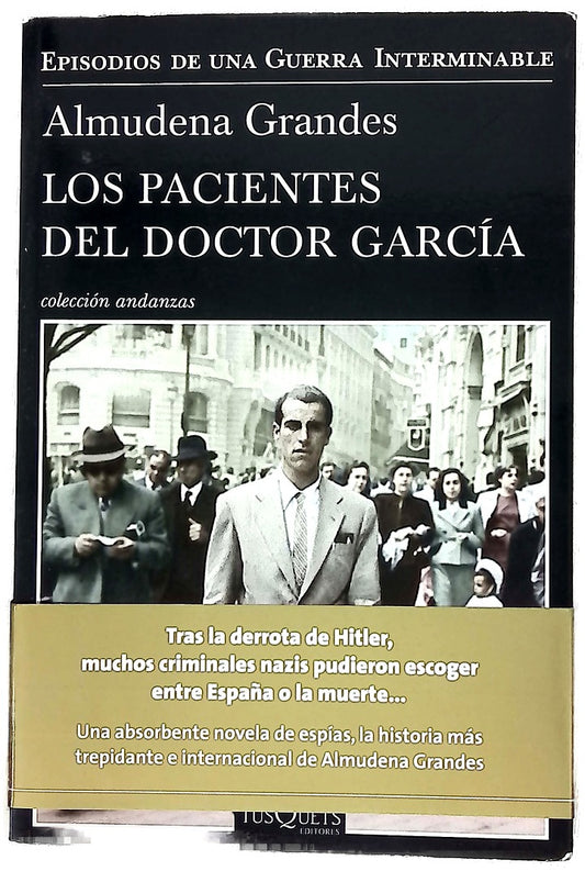 Los pacientes del doctor García : el fin de la esperanza y la red de evasión de criminales de guerra y jerarcas nazis dirigida por Clara Stauffer, Madrid-Buenos Aires, 1945-1955